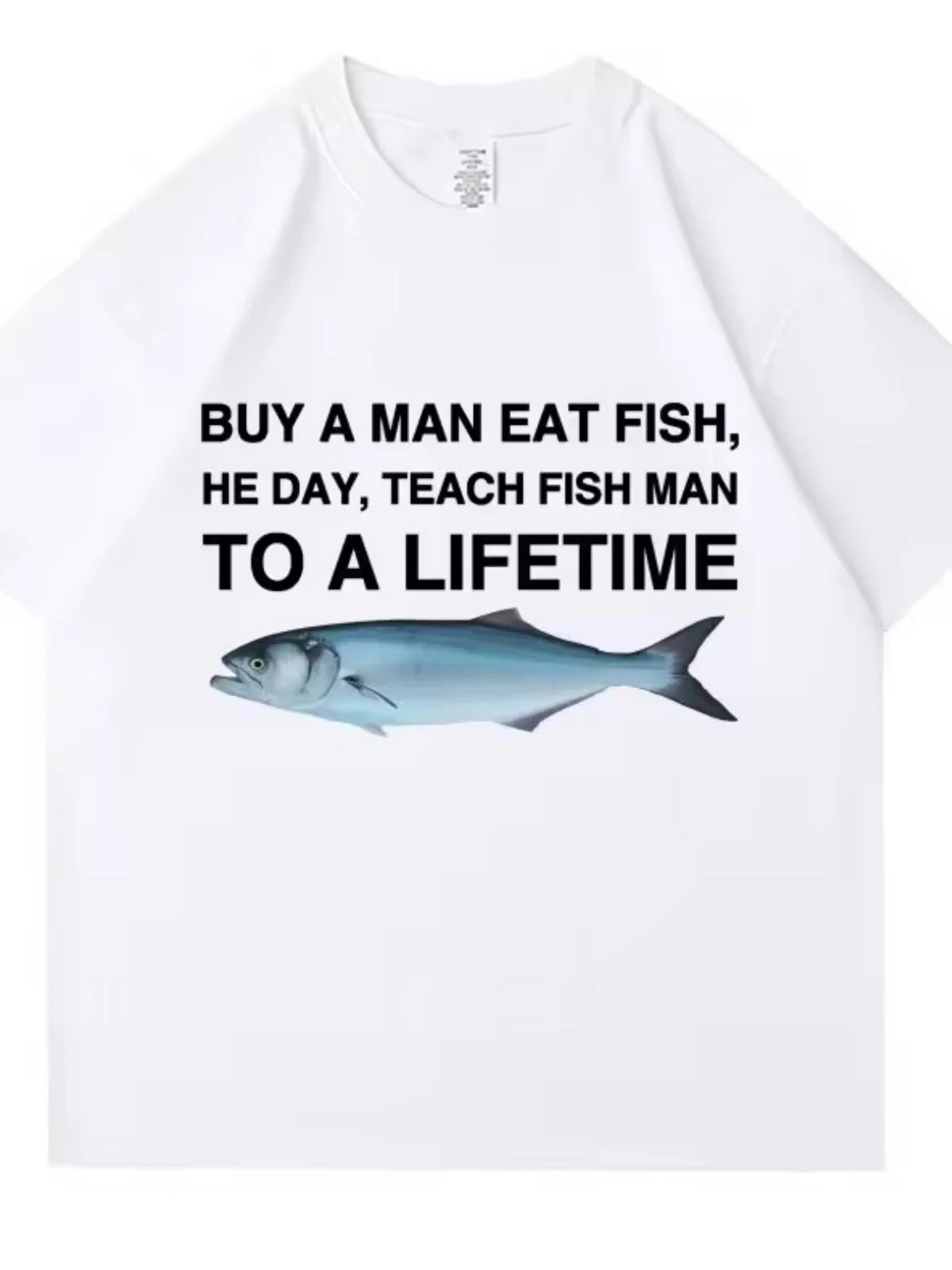 New 100% Cotton Oversized Tees Meme T Shirt Unisex Man Eat Fish Day Teach Fish Man To Lifetime Funny Casual Cotton T-shirt Men