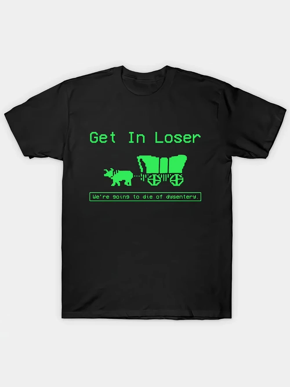 Funny Get In Loser Graphic Men's Tee 100 Cotton Crew Neck Short Sleeves