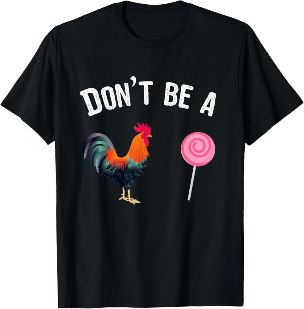 Don't Be A Rooster Tee Men's Cotton Short Sleeve
