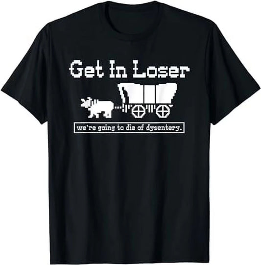 Funny Get In Loser Graphic Men's Tee 100 Cotton Crew Neck Short Sleeves